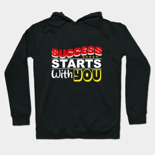 "Success Starts with You" motivation Hoodie